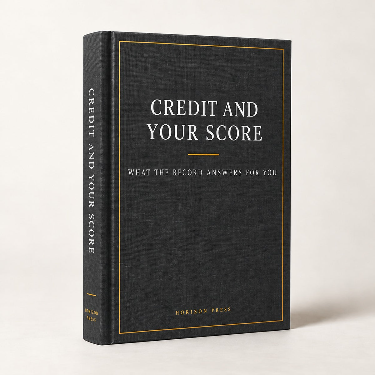 Credit and Your Score, Explained — Horizon Press